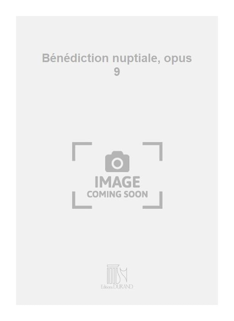 Bénédiction nuptiale, opus 9